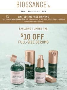 Get every last drop   $10 off ALL SERUMS