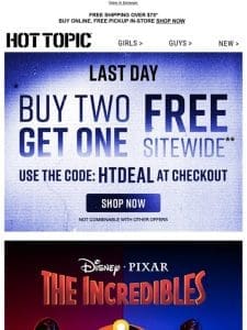 HEY ??? Buy 2， Get 1 FREE sitewide ends today!