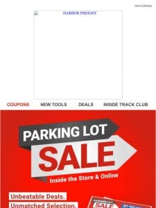 HUGE PARKING LOT SALE: Unbeatable Deals. Unmatched Selection.