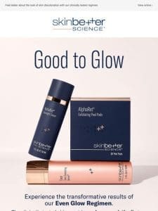 Have You Experienced Our Even Glow Regimen?