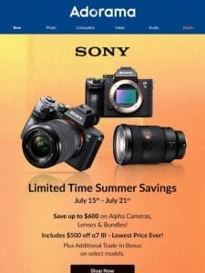 Huge Summer Savings from Sony – Up to $500 Off Cameras & Lens. Limited Time!