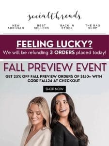 IT’S FINALLY HERE! Get 25% OFF Orders $150+ On All Fall Preview Items ????