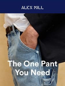 If you only buy one pair of pants…