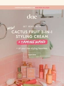 Inside: Your Styling Routine with Cactus Fruit 3-in-1 + Taming Wand!