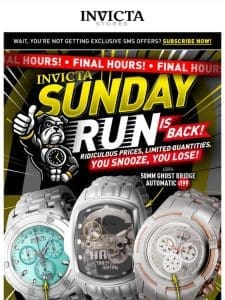 Invicta SUNDAY RUN ALMOST OVER Don’t Miss Out❗️