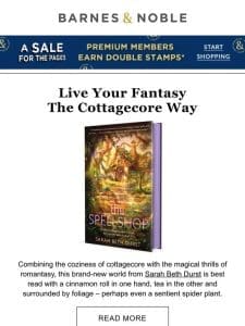 Is cottagecore your fantasy?