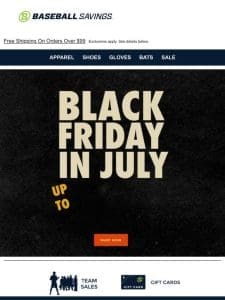 It’s Black Friday In July! Shop Now!