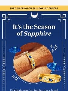 It’s the season of sapphire