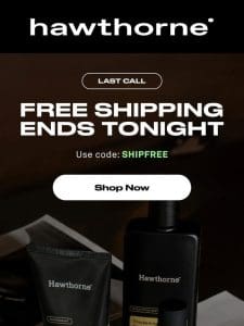 LAST CALL for free shipping