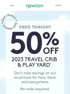 LAST CHANCE: 50% OFF our Travel Crib & Play Yard