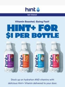 LAST CHANCE! Try Hint+ for $1 per bottle