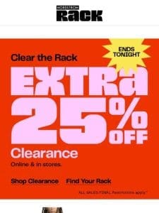 LAST CHANCE to get EXTRA 25% off clearance: online & in stores