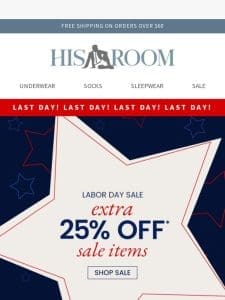 LAST DAY! Extra 25% Off Labor Day Sale!