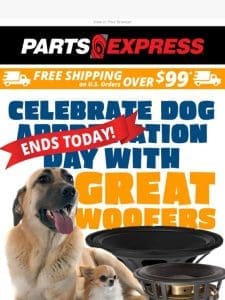 LAST DAY to get Great Deals on GREAT WOOFERS