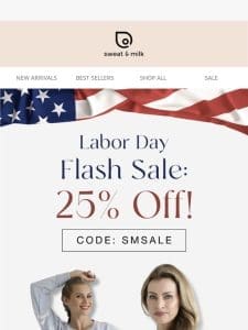 Labor Day Flash Sale: 25% Off Everything!