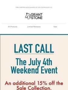 Last Call: July 4th Sale