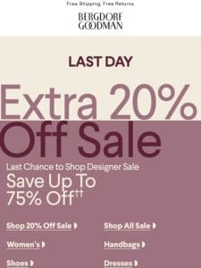 Last Day For An Extra 20% Off.