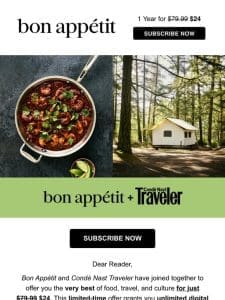 Last chance! Get both Bon Appétit & Condé Nast Traveler for just $24!