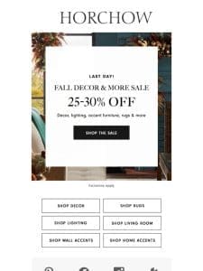 Last day! Fall Decor & More Sale