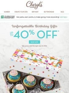 Make birthdays memorable with Cheryl’s cookies – up to 40% off.