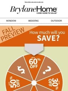 Mystery Savings! Open and save on Fall Preview