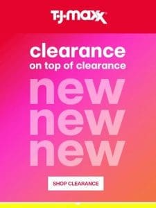 NEW! Clearance on top of clearance ??