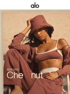 NEW DROP: CHESTNUT