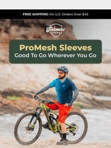 Oh， The Places You’ll Go With ProMesh Sleeves