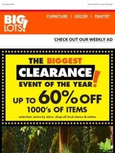 Our Biggest Clearance Event of the Year is Happening Now!