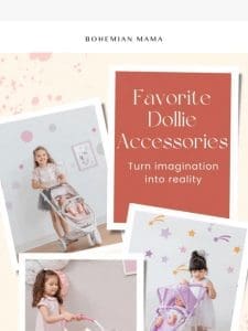 Our Fave Must-Have Dollie Accessories! ??