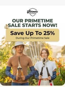 ?? Our Prime Time Sale Starts NOW!