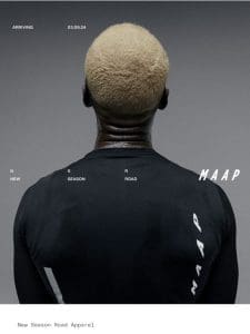 PREVIEW: A new season of MAAP Road Apparel is coming…