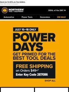 ?Power Days Starts Now + FREE Shipping on Orders Over $49?