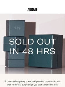 SOLD OUT IN LESS THAN 48HRS