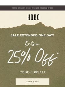 Sale Extended! One More Day Of Extra 25% Off