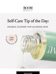 Self-care tip of the day: double cleanse