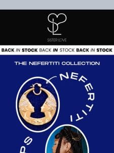 Sister Love Nefertiti Collection Back in Stock!