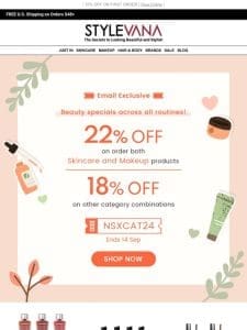 Skincare + makeup = EXTRA 22% OFF