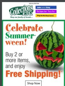 ?? Spooky Summerween Savings: Free Shipping on 2+ Items!