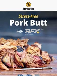 Stress-Free Pork Butt with RFX