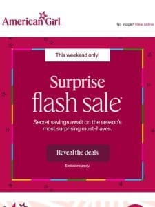 Surprise flash sale—reveal the deals!