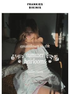 TOMORROW: Summer Heirlooms Collection