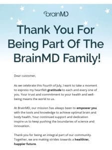 Thank You For Being Part Of The BrainMD Family!