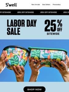 The Labor Day Sale Is Here: 25% Off Sitewide