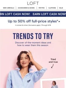 The trends you need to try (+ earn LOFT Cash!)