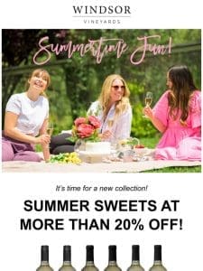 Windsor Vineyards Late Summer Sweets Collection More Than 20% Off!