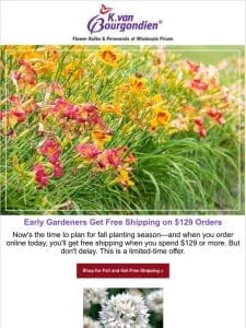 ?? Your fall order could qualify for free shipping