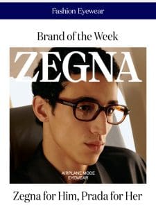 Zegna & Prada: Luxury Eyewear for Him and Her